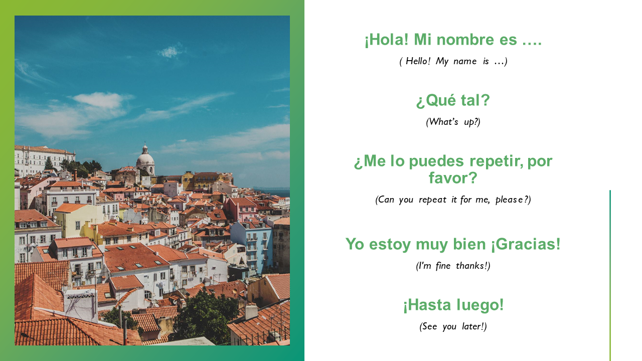 Qué tal? Mi nombre es …” – Language Center